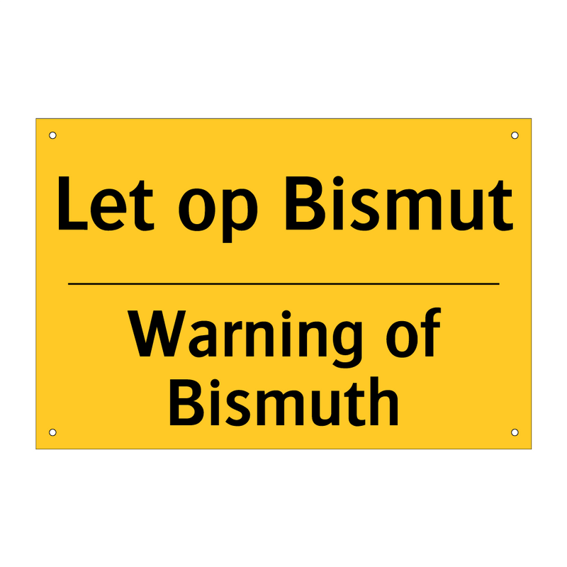 Let op Bismut - Warning of Bismuth