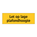 Let op lage plafondhoogte