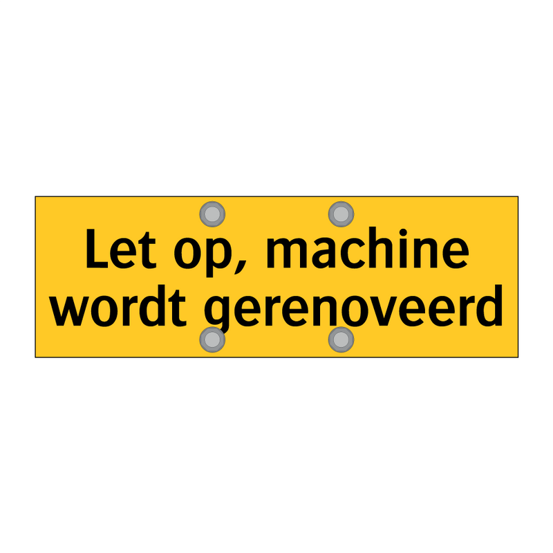 Let op, machine wordt gerenoveerd