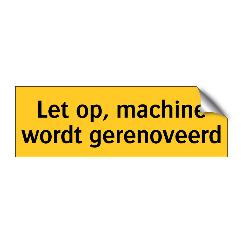 Let op, machine wordt gerenoveerd