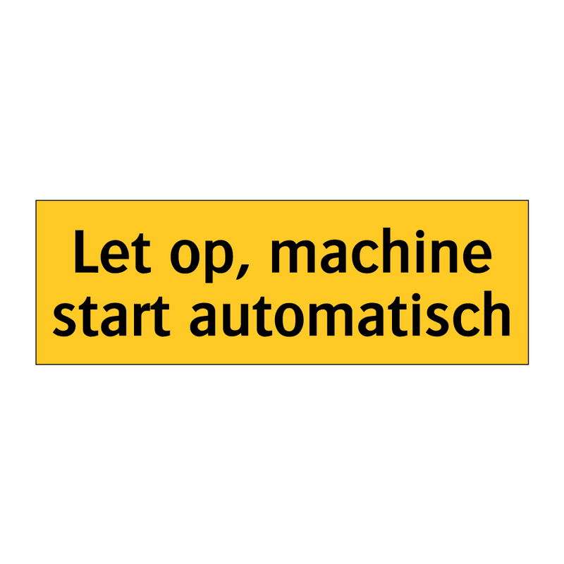 Let op, machine start automatisch
