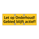 Let op Onderhoud! Gebied blijft actief!
