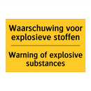 Waarschuwing voor explosieve stoffen - Warning of explosive substances