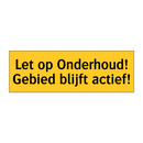 Let op Onderhoud! Gebied blijft actief!