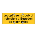 Let op! Geen strooi- of ruimdienst! Betreden op eigen /.../