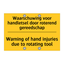 Waarschuwing voor handletsel door roterend gereedschap - Warning of hand injuries due to rotating tool