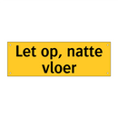 Let op, natte vloer