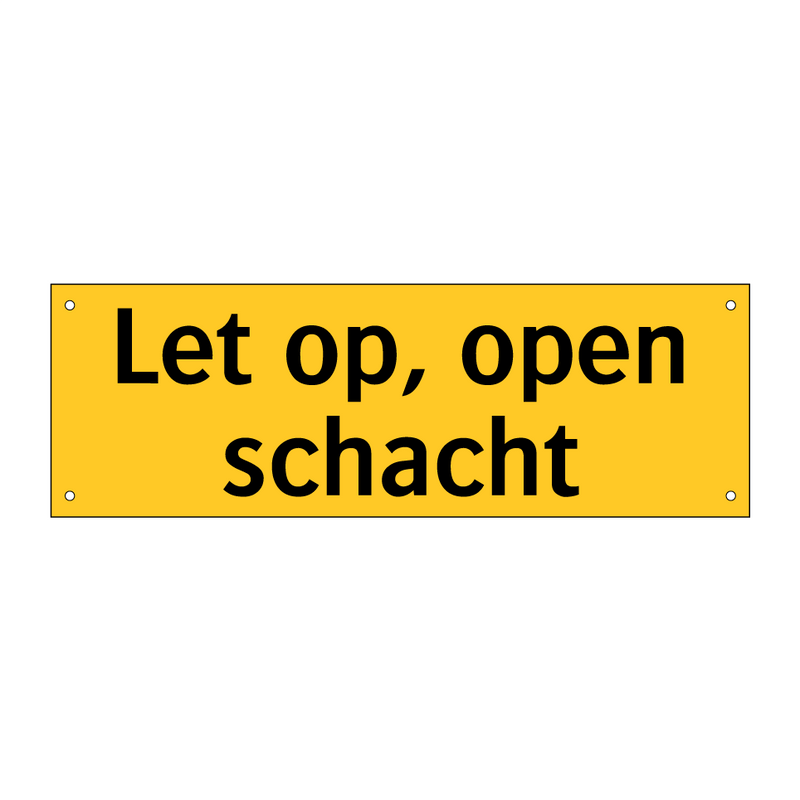 Let op, open schacht