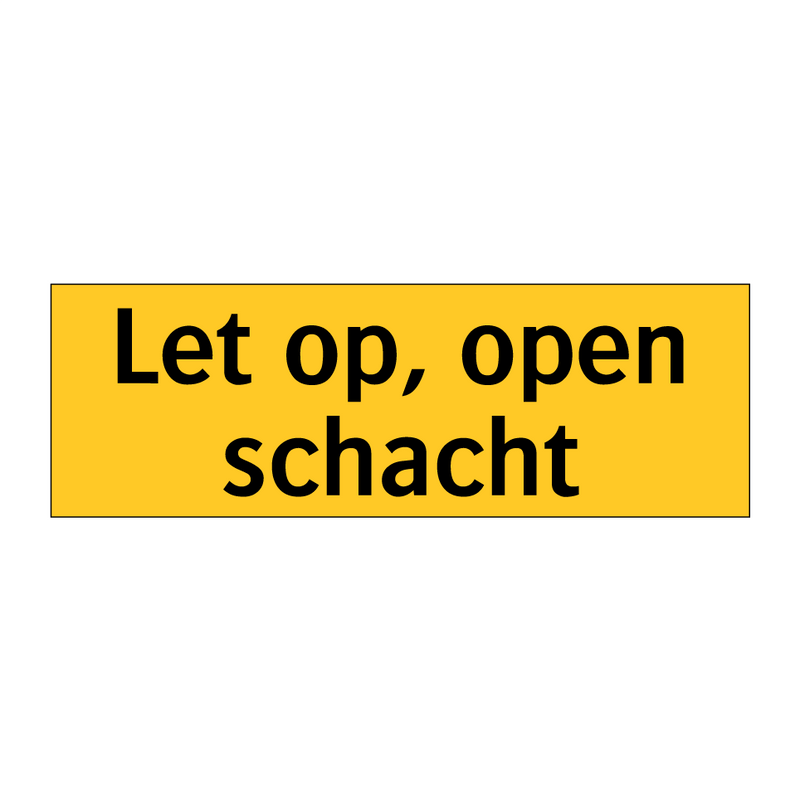 Let op, open schacht