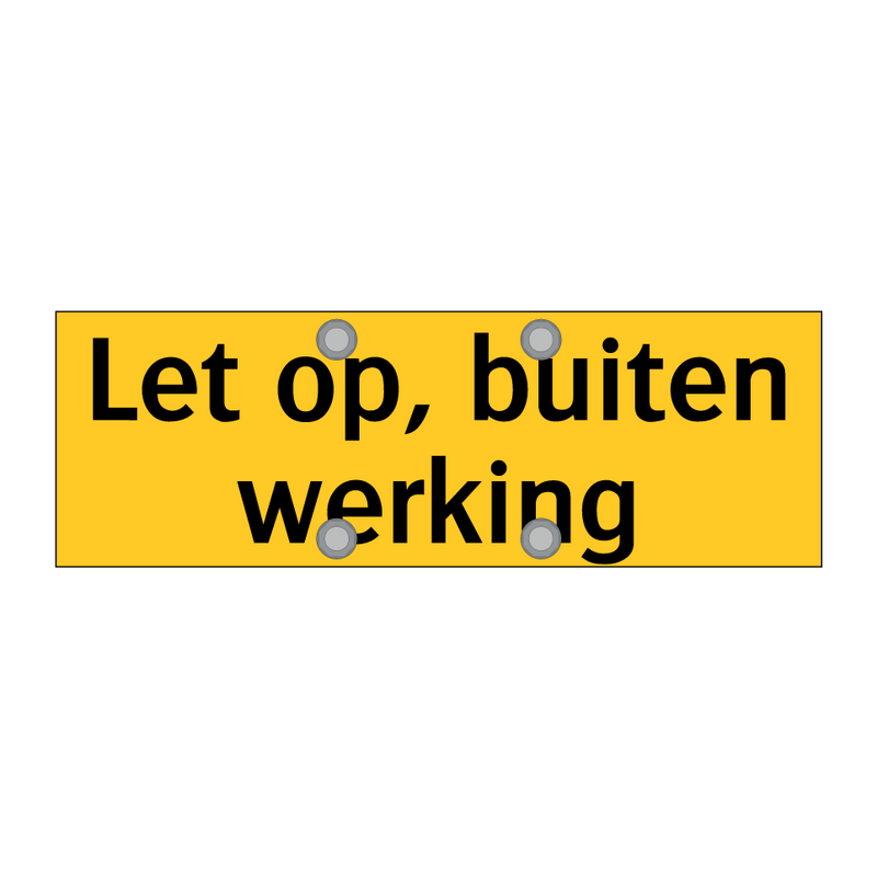 Let op, buiten werking