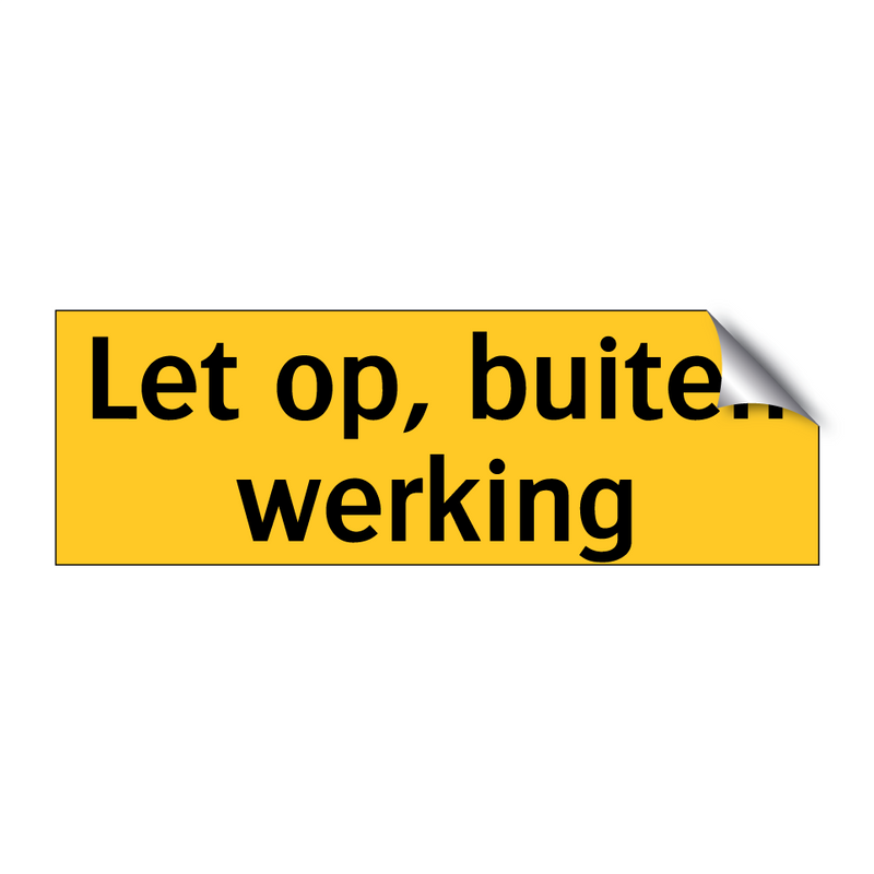 Let op, buiten werking