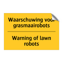 Waarschuwing voor grasmaairobots - Warning of lawn robots