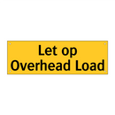 Let op Overhead Load