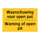Waarschuwing voor open put - Warning of open pit