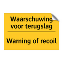 Waarschuwing voor terugslag - Warning of recoil