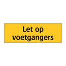 Let op voetgangers