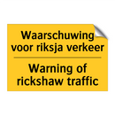 Waarschuwing voor riksja verkeer - Warning of rickshaw traffic