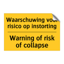 Waarschuwing voor risico op instorting - Warning of risk of collapse