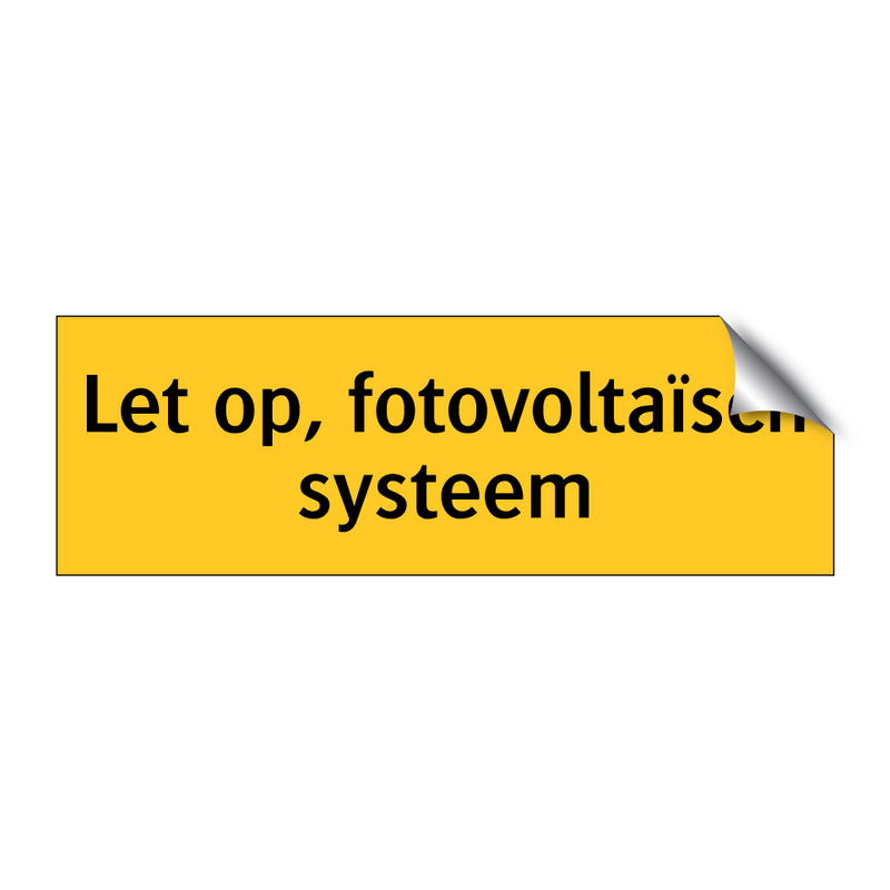 Let op, fotovoltaïsch systeem