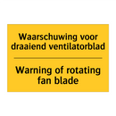Waarschuwing voor draaiend ventilatorblad - Warning of rotating fan blade