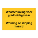 Waarschuwing voor gladheidsgevaar - Warning of slipping hazard