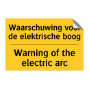 Waarschuwing voor de elektrische boog - Warning of the electric arc
