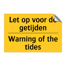 Let op voor de getijden - Warning of the tides