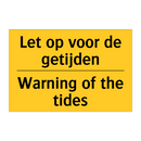 Let op voor de getijden - Warning of the tides