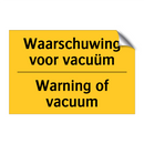 Waarschuwing voor vacuüm - Warning of vacuum