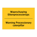 Waarschuwing Eikenprocessierups - Warning Processionary caterpillar