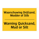 Waarschuwing Drijfzand, Modder of Slib - Warning Quicksand, Mud or Silt