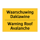 Waarschuwing Daklawine - Warning Roof Avalanche