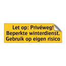 Let op: Privéweg! Beperkte winterdienst. Gebruik op /.../