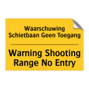 Waarschuwing Schietbaan Geen Toegang - Warning Shooting Range No Entry