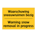 Waarschuwing sneeuwruimen bezig - Warning snow removal in progress