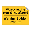 Waarschuwing plotselinge afgrond - Warning Sudden Drop-off