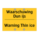 Waarschuwing Dun ijs - Warning Thin ice