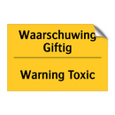Waarschuwing Giftig - Warning Toxic