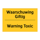 Waarschuwing Giftig - Warning Toxic