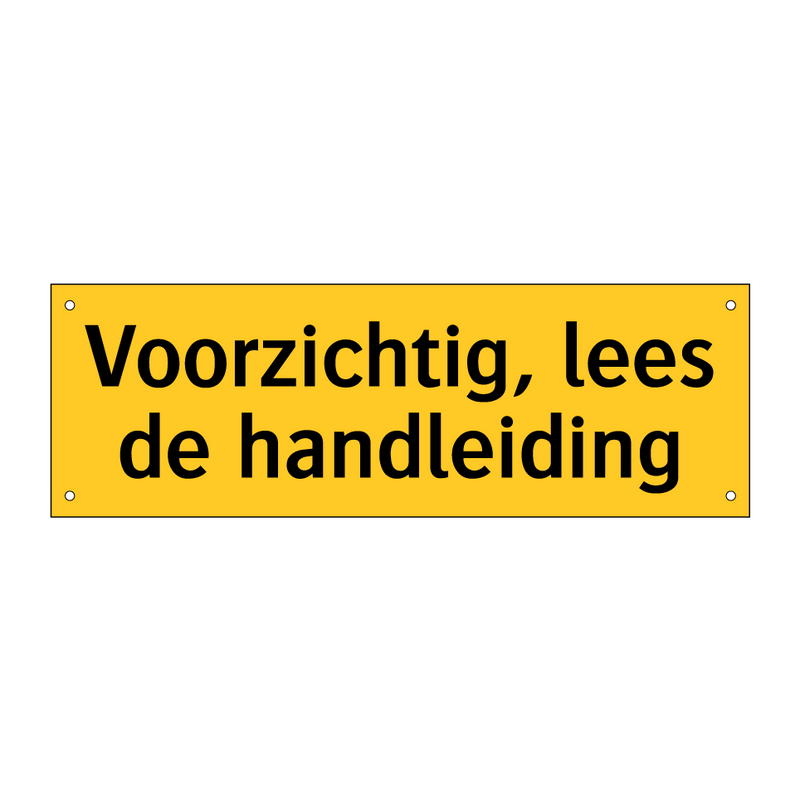 Voorzichtig, lees de handleiding