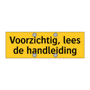 Voorzichtig, lees de handleiding