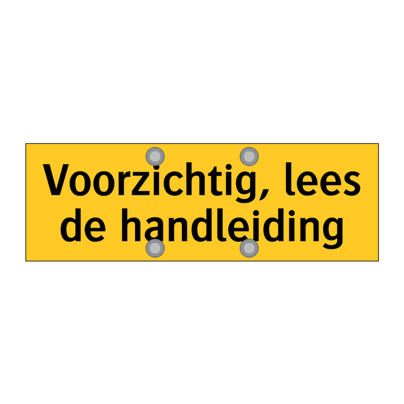 Voorzichtig, lees de handleiding