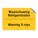 Waarschuwing Röntgenstralen - Warning X-rays
