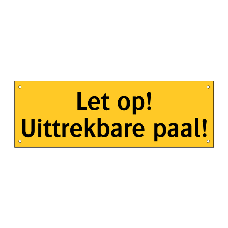Let op! Uittrekbare paal!