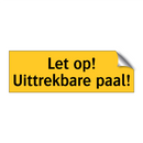 Let op! Uittrekbare paal!