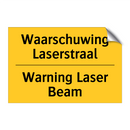 Waarschuwing Laserstraal - Warning Laser Beam