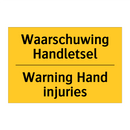 Waarschuwing Handletsel - Warning Hand injuries