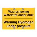 Waarschuwing Waterstof onder druk - Warning Hydrogen under pressure