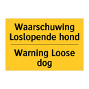 Waarschuwing Loslopende hond - Warning Loose dog