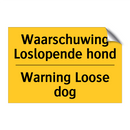 Waarschuwing Loslopende hond - Warning Loose dog